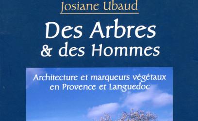 Des arbres et des hommes - Architecture et marqueurs végétaux en Provence et Languedoc