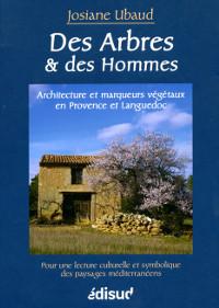 Des arbres et des hommes - Architecture et marqueurs vÃ©gÃ©taux en Provence et Languedoc