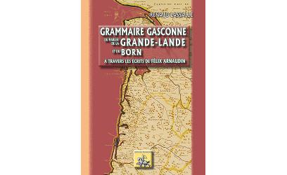 Grammaire Gasconne du parler de la Grande-Lande et du Born