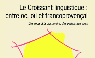 Le Croissant linguistique : entre oc, oïl et francoprovençal