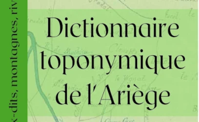 Nouvelle édition : Dictionnaire toponymique de l’Ariège