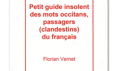 Petit guide insolent des mots occitans, passagers (clandestins) du français