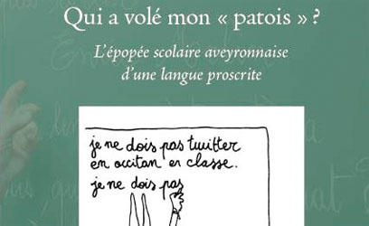 Qui a volé mon patois ? L’épopée scolaire aveyronnaise d’une langue proscrite